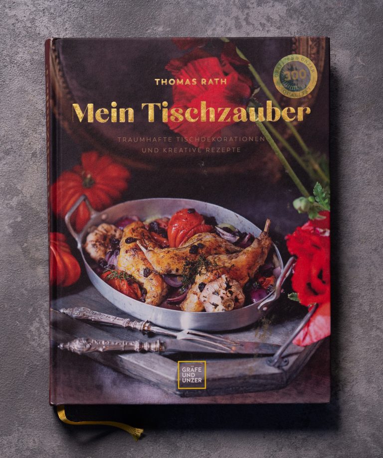Cover Kochbuch - Mein Tischzauber, Thomas Rath - Gun Sylvia Hartmann - Food Stylistin - Food Styling - Foodstyling - Düsseldorf